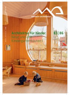 Architektur und Kinder - Neue und alte Kindergartenbauten I