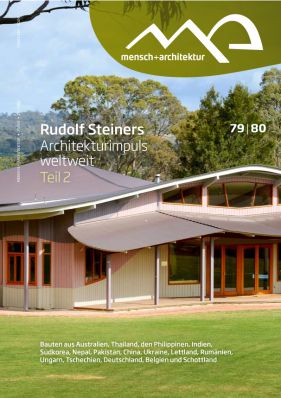 Rudolf Steiners Architekturimpuls weltweit Teil 2