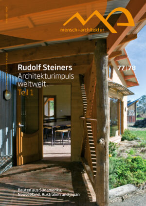 Rudolf Steiners Architekturimpuls weltweit Teil 1