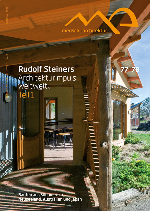 Rudolf Steiners Architekturimpuls weltweit Teil 1